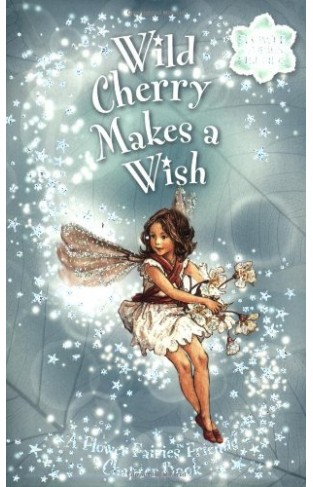 Flower Fairies Secret Stories: Wild Cherry Makes a Wish - PB